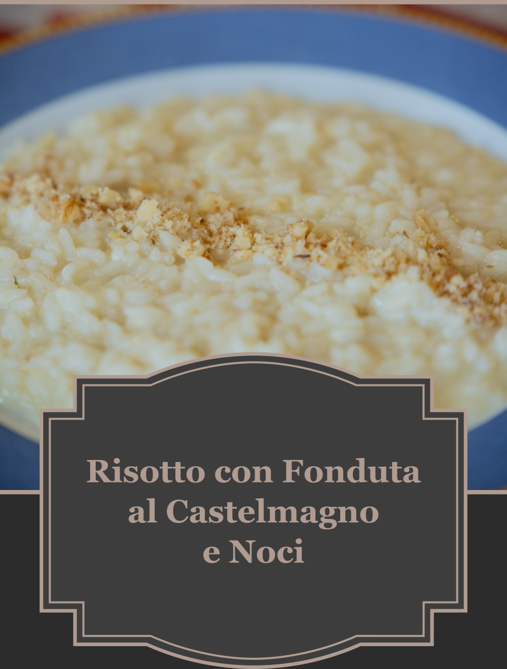 risotto con fonduta al castelmagno e noci