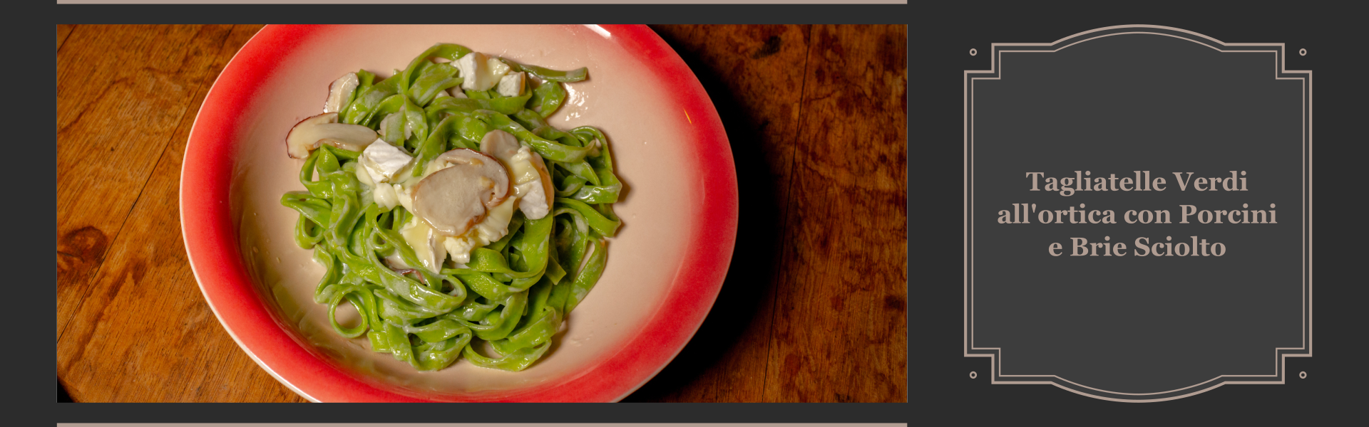 tagliatelle verdi all'ortica con brie sciolto